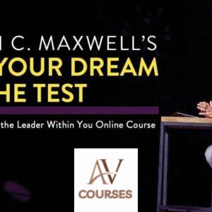 John Maxwell - Put Your Dream to the Test Online Course