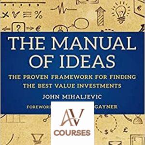 The Manual of Ideas: The Proven Framework for Finding the Best Value Investments
