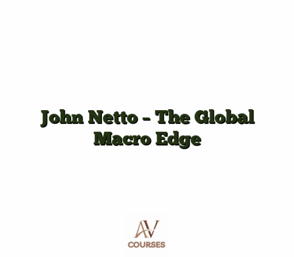 John Netto - The Global Macro Edge