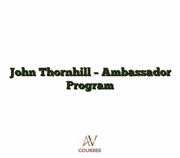 John Thornhill - Ambassador Program