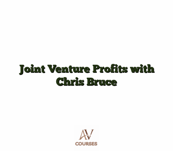 Joint Venture Profits with Chris Bruce