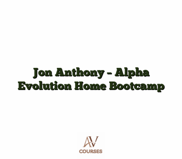 Jon Anthony - Alpha Evolution Home Bootcamp