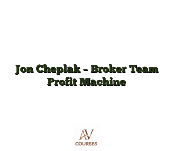 Jon Cheplak - Broker Team Profit Machine