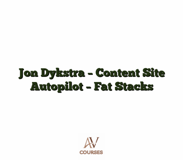 Jon Dykstra - Content Site Autopilot - Fat Stacks
