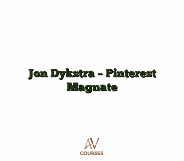 Jon Dykstra - Pinterest Magnate