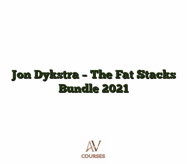 Jon Dykstra - The Fat Stacks Bundle 2021