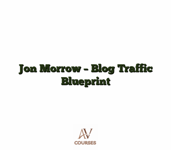 Jon Morrow - Blog Traffic Blueprint