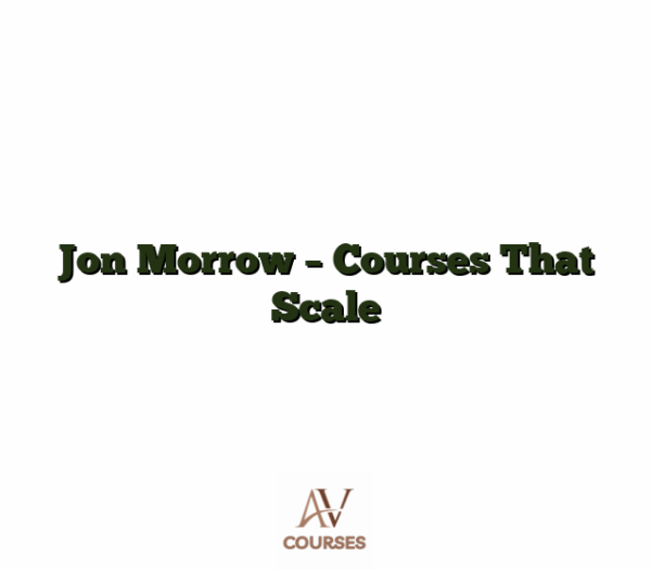 Jon Morrow - Courses That Scale