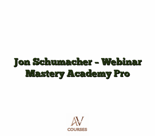 Jon Schumacher - Webinar Mastery Academy Pro