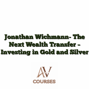 Jonathan Wichmann- The Next Wealth Transfer - Investing in Gold and Silver