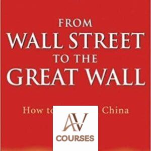 From Wall Street to the Great Wall: How to Invest in China