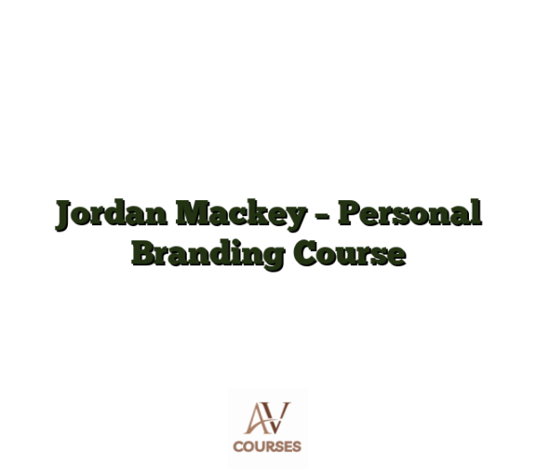 Jordan Mackey - Personal Branding Course
