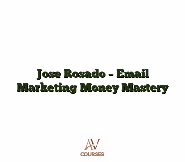 Jose Rosado - Email Marketing Money Mastery