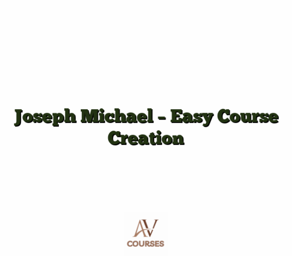 Joseph Michael - Easy Course Creation