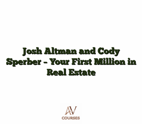 Josh Altman and Cody Sperber - Your First Million in Real Estate