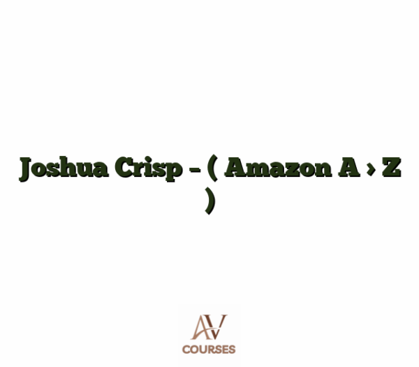 Joshua Crisp - ( Amazon A > Z )