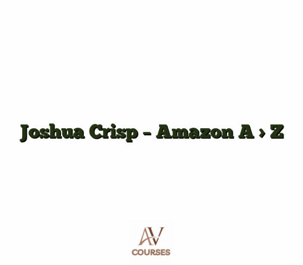 Joshua Crisp - Amazon A > Z