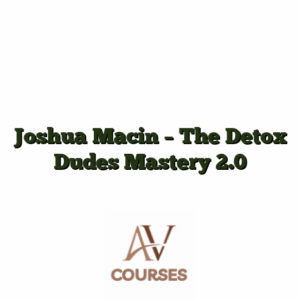Joshua Macin - The Detox Dudes Mastery 2.0