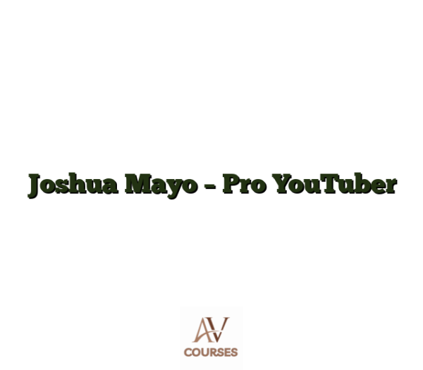Joshua Mayo - Pro YouTuber