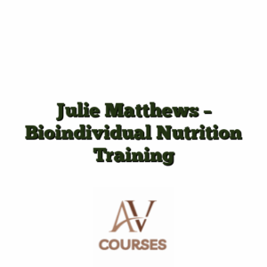 Julie Matthews - Bioindividual Nutrition Training