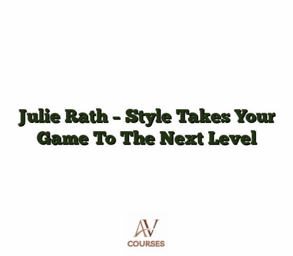 Julie Rath - Style Takes Your Game To The Next Level