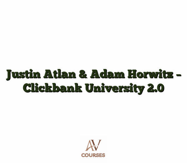 Justin Atlan & Adam Horwitz - Clickbank University 2.0