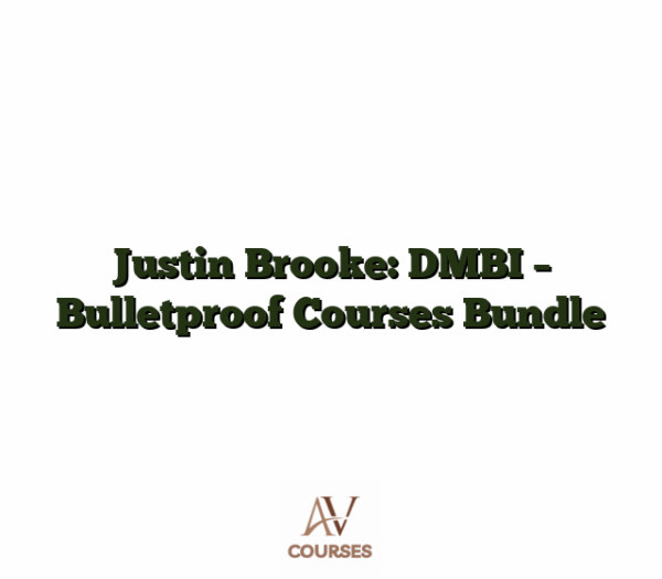 Justin Brooke: DMBI - Bulletproof Courses Bundle