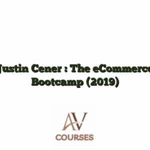 Justin Cener : The eCommerce Bootcamp (2019)