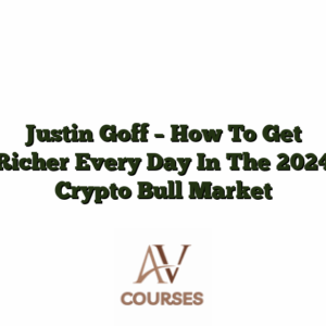 Justin Goff - How To Get Richer Every Day In The 2024 Crypto Bull Market