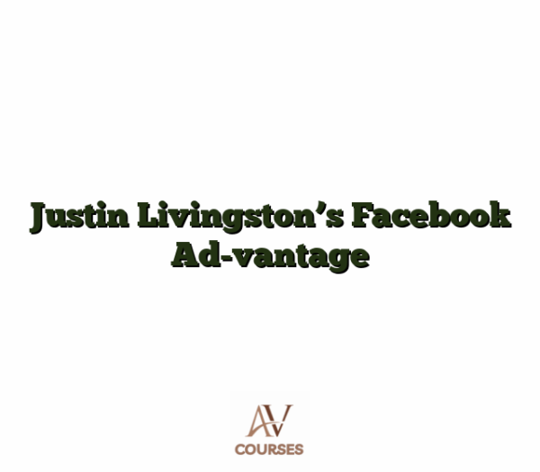 Justin Livingston's Facebook Ad-vantage