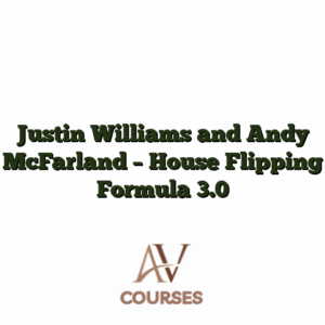 Justin Williams and Andy McFarland - House Flipping Formula 3.0