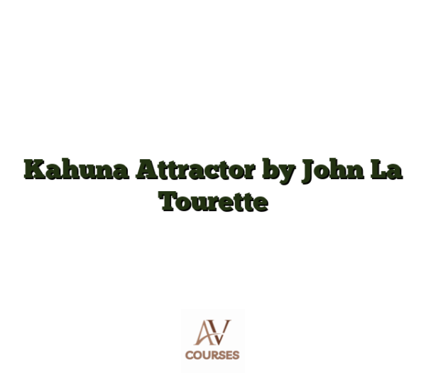 Kahuna Attractor by John La Tourette