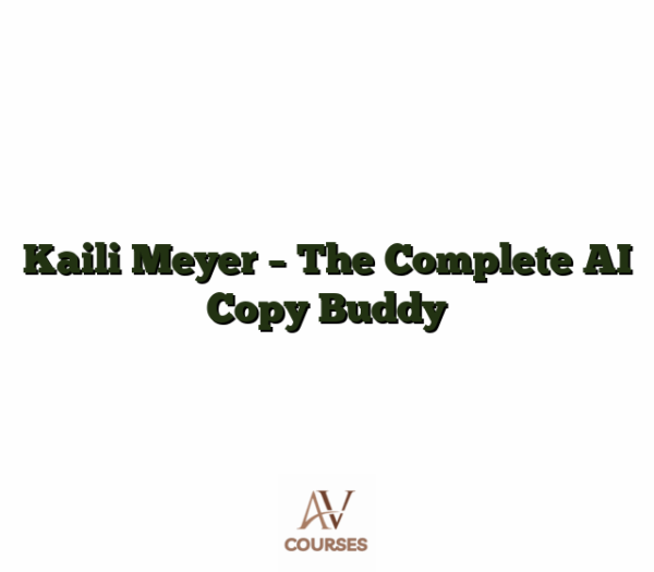 Kaili Meyer - The Complete AI Copy Buddy