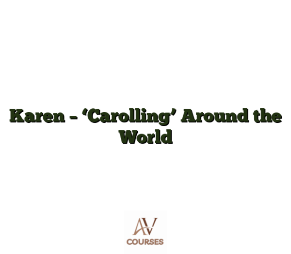 Karen - ‘Carolling’ Around the World
