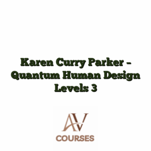 Karen Curry Parker - Quantum Human Design Levels 3