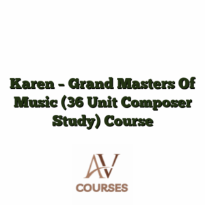 Karen - Grand Masters Of Music (36 Unit Composer Study) Course
