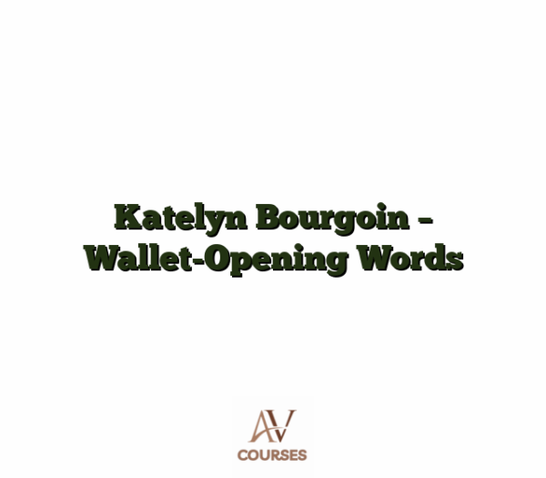 Katelyn Bourgoin - Wallet-Opening Words