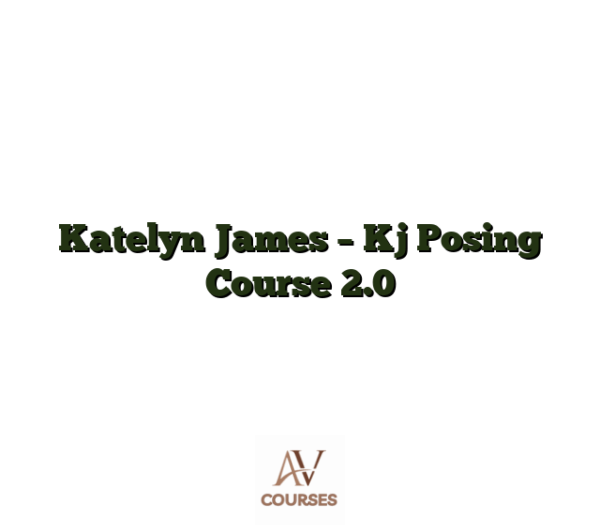 Katelyn James - Kj Posing Course 2.0