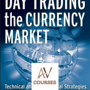 Day Trading the Currency Market: Technical and Fundamental Strategies To Profit from Market Swings
