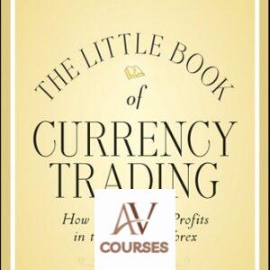 The Little Book of Currency Trading: How to Make Big Profits in the World of Forex