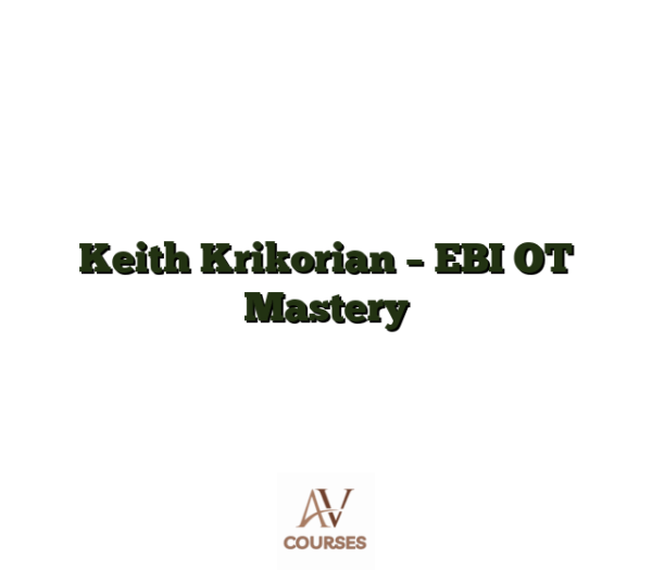 Keith Krikorian - EBI OT Mastery