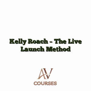 Kelly Roach - The Live Launch Method
