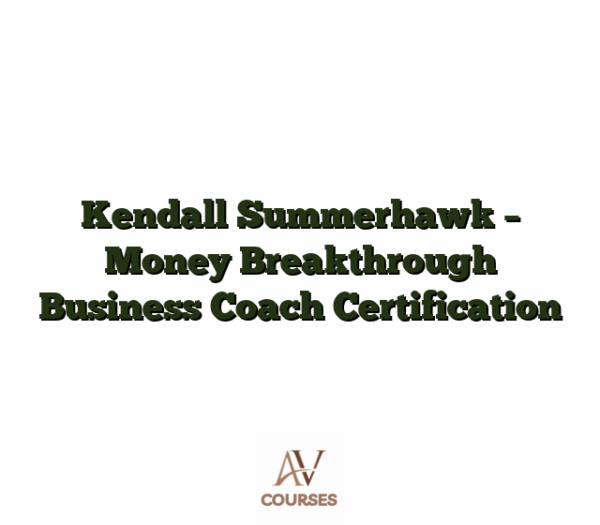 Kendall Summerhawk - Money Breakthrough Business Coach Certification