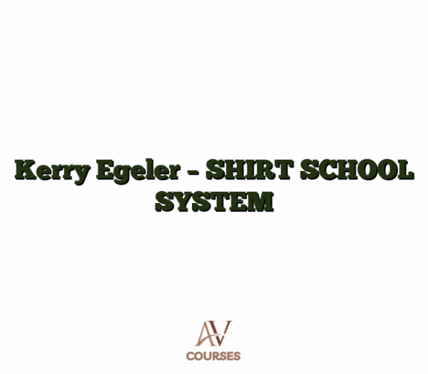 Kerry Egeler - SHIRT SCHOOL SYSTEM