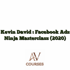 Kevin David : Facebook Ads Ninja Masterclass (2020)