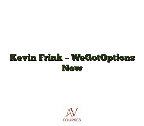 Kevin Frink - WeGotOptions Now