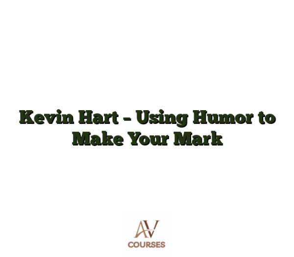 Kevin Hart - Using Humor to Make Your Mark