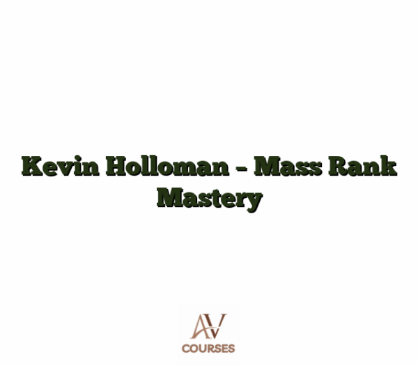 Kevin Holloman - Mass Rank Mastery