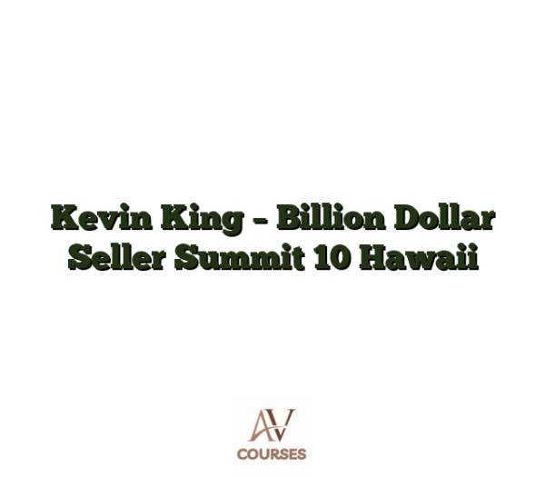 Kevin King - Billion Dollar Seller Summit 10 Hawaii