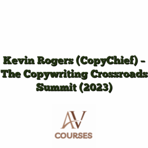 Kevin Rogers (CopyChief) - The Copywriting Crossroads Summit (2023)